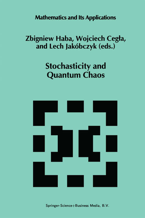 Book cover of Stochasticity and Quantum Chaos: Proceedings of the 3rd Max Born Symposium, Sobótka Castle, September 15–17, 1993 (1995) (Mathematics and Its Applications #317)