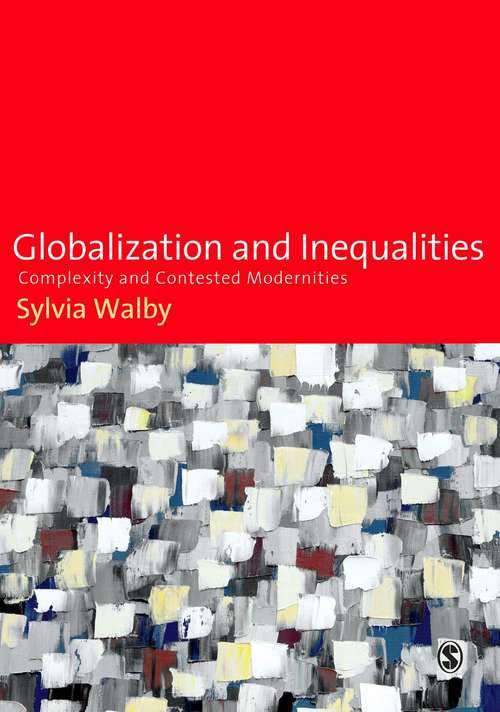Book cover of Globalization And Inequalities: Complexities And Contested Modernitie (PDF)