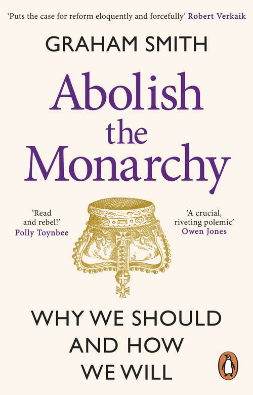Book cover of Abolish the Monarchy: Why we should and how we will
