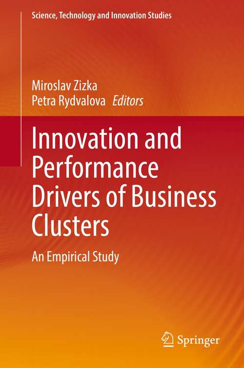 Book cover of Innovation and Performance Drivers of Business Clusters: An Empirical Study (1st ed. 2021) (Science, Technology and Innovation Studies)