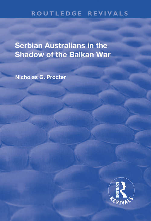 Book cover of Serbian Australians in the Shadow of the Balkan War (Routledge Revivals Ser.)