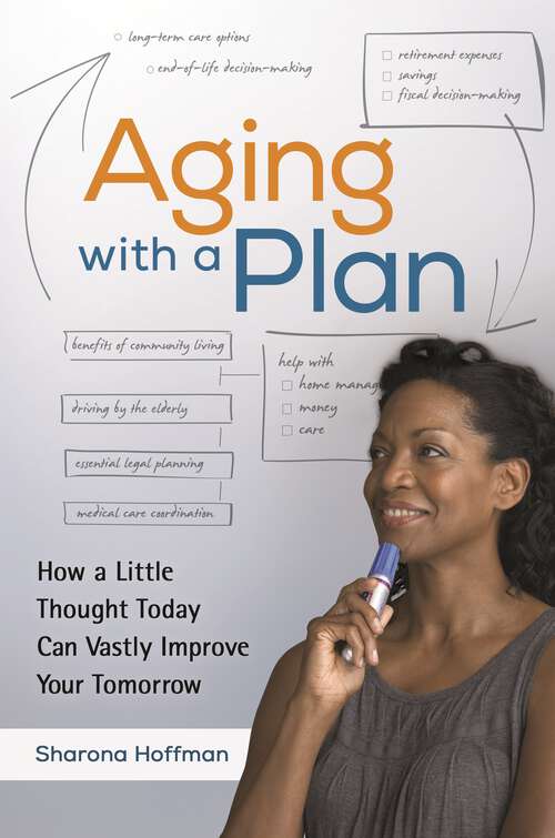 Book cover of Aging with a Plan: How a Little Thought Today Can Vastly Improve Your Tomorrow