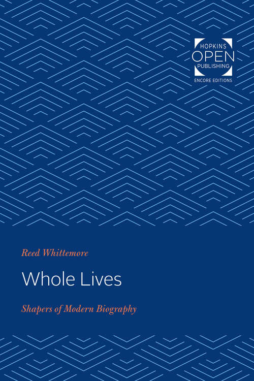 Book cover of Whole Lives: Shapers of Modern Biography