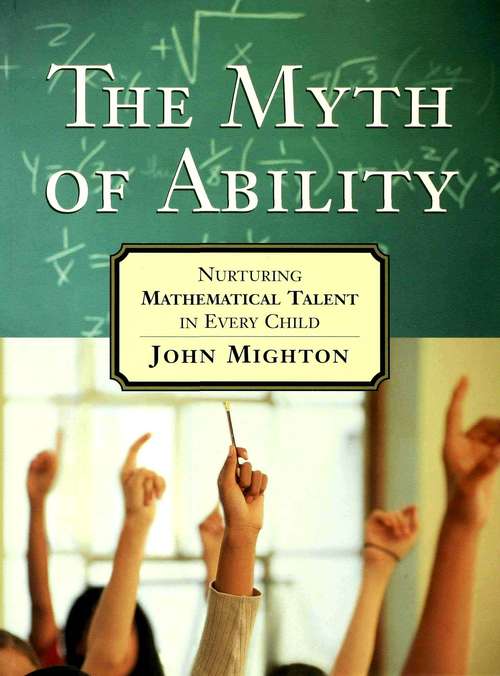 Book cover of The Myth of Ability: Nurturing Mathematical Talent in Every Child