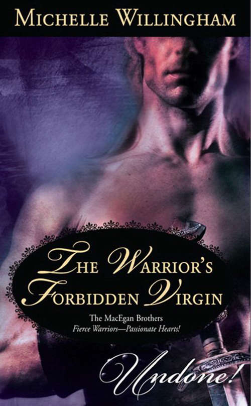 Book cover of The Warrior's Forbidden Virgin: The Warrior's Touch Taming Her Irish Warrior The Warrior's Forbidden Virgin Surrender To An Irish Warrior Pleasured By The Viking (ePub First edition) (The MacEgan Brothers #4)