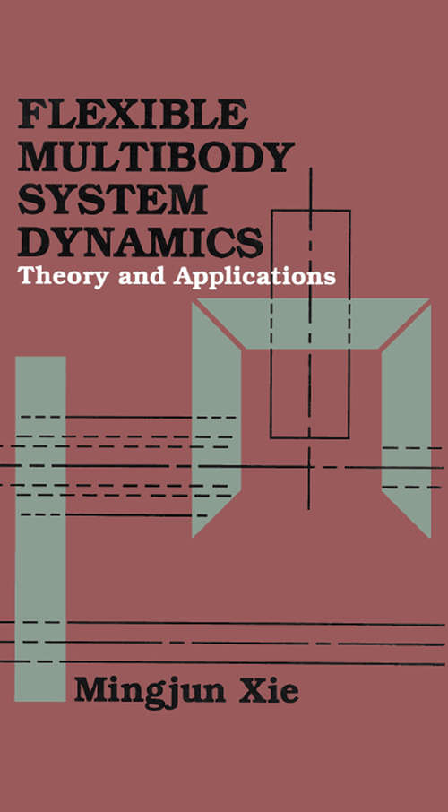 Book cover of Flexible Multibody System Dynamics: Theory And Applications