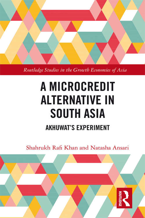 Book cover of A Microcredit Alternative in South Asia: Akhuwat's Experiment (Routledge Studies in the Growth Economies of Asia)