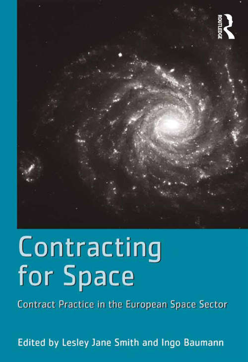 Book cover of Contracting for Space: Contract Practice in the European Space Sector