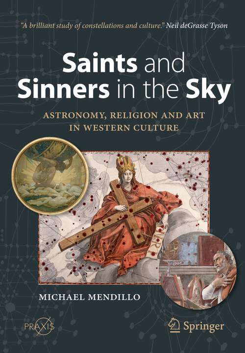 Book cover of Saints and Sinners in the Sky: Astronomy, Religion and Art in Western Culture (1st ed. 2022) (Springer Praxis Books)