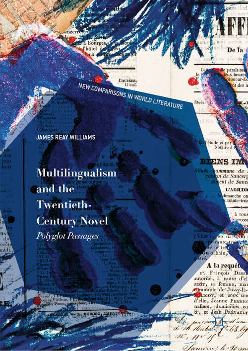 Book cover of Multilingualism and the Twentieth-Century Novel: Polyglot Passages (1st ed. 2019) (New Comparisons in World Literature)