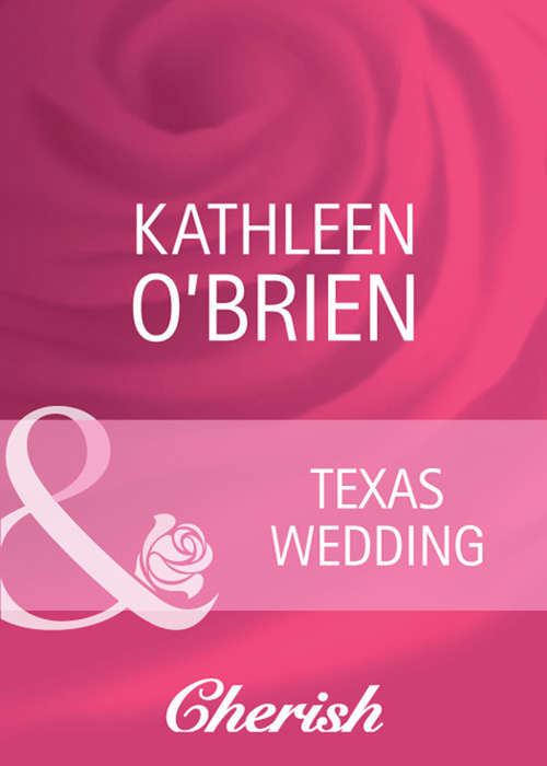Book cover of Texas Wedding (ePub First edition) (Mills And Boon Cherish Ser.)