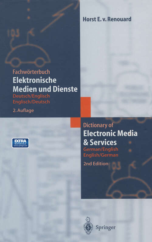 Book cover of Fachwörterbuch Elektronische Medien und Dienste / Dictionary of Electronic Media and Services: Deutsch/Englisch — Englisch/Deutsch German/English — English/German (2. Aufl. 2002)