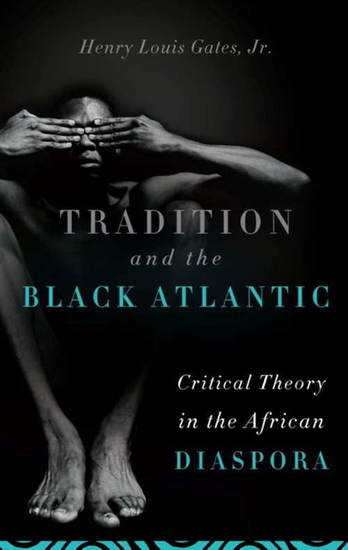 Book cover of Tradition and the Black Atlantic: Critical Theory in the African Diaspora