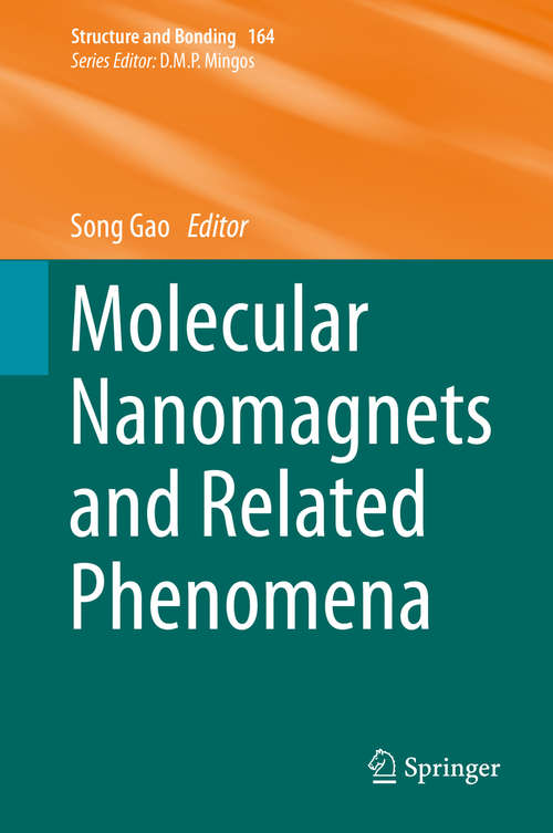 Book cover of Molecular Nanomagnets and Related Phenomena (2015) (Structure and Bonding #164)