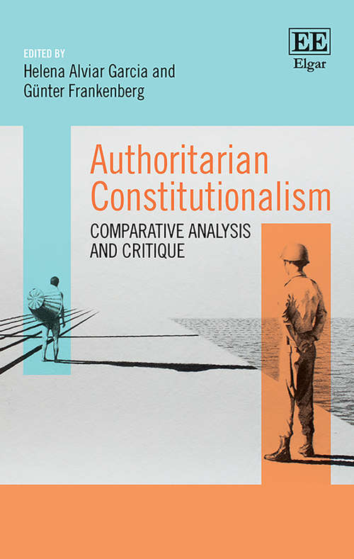 Book cover of Authoritarian Constitutionalism: Comparative Analysis and Critique