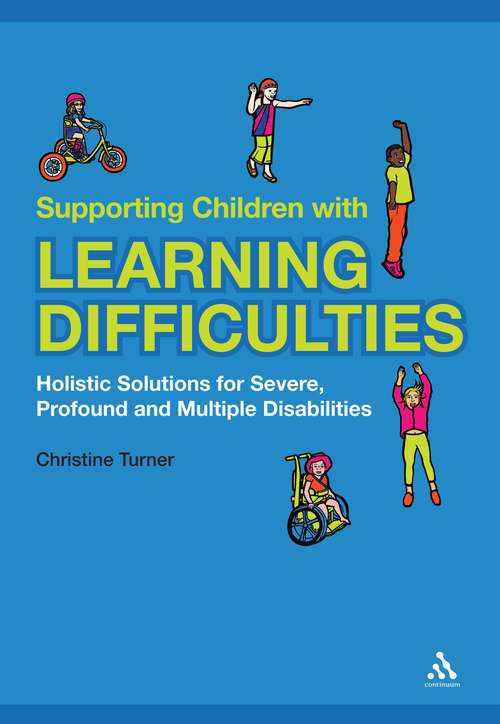 Book cover of Supporting Children with Learning Difficulties: Holistic Solutions for Severe, Profound and Multiple Disabilities (Supporting Children)