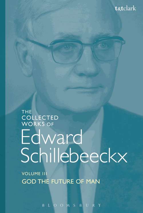 Book cover of The Collected Works of Edward Schillebeeckx Volume 3: God the Future of Man (Edward Schillebeeckx Collected Works)