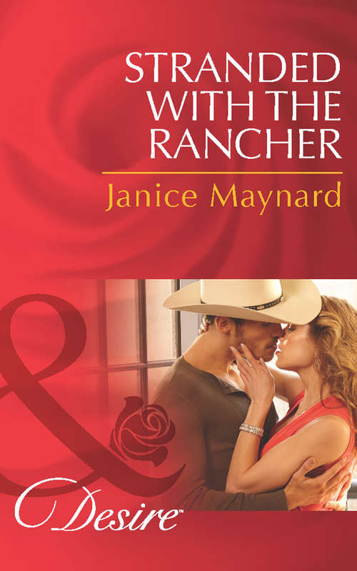 Book cover of Stranded with the Rancher: Stranded With The Rancher / Sheltered By The Millionaire / Pregnant By The Texan (ePub First edition) (Texas Cattleman's Club: After the Storm #2)