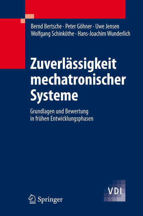 Book cover of Zuverlässigkeit mechatronischer Systeme: Grundlagen und Bewertung in frühen Entwicklungsphasen (2009) (VDI-Buch)