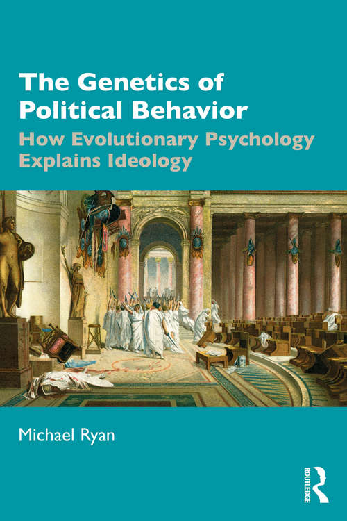 Book cover of The Genetics of Political Behavior: How Evolutionary Psychology Explains Ideology