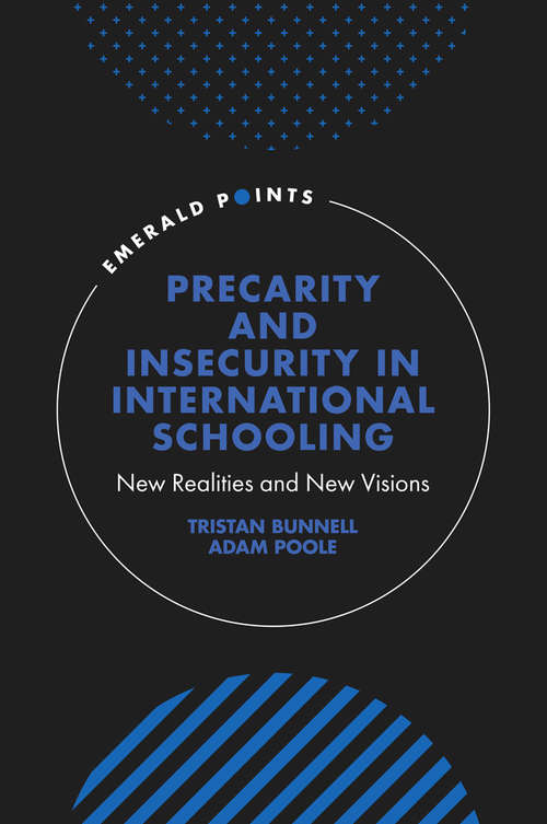 Book cover of Precarity and Insecurity in International Schooling: New Realities and New Visions (Emerald Points)