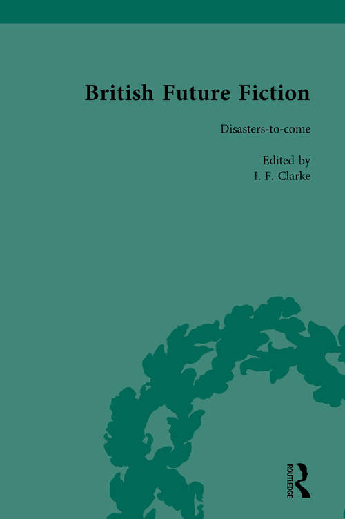 Book cover of British Future Fiction, 1700-1914, Volume 7