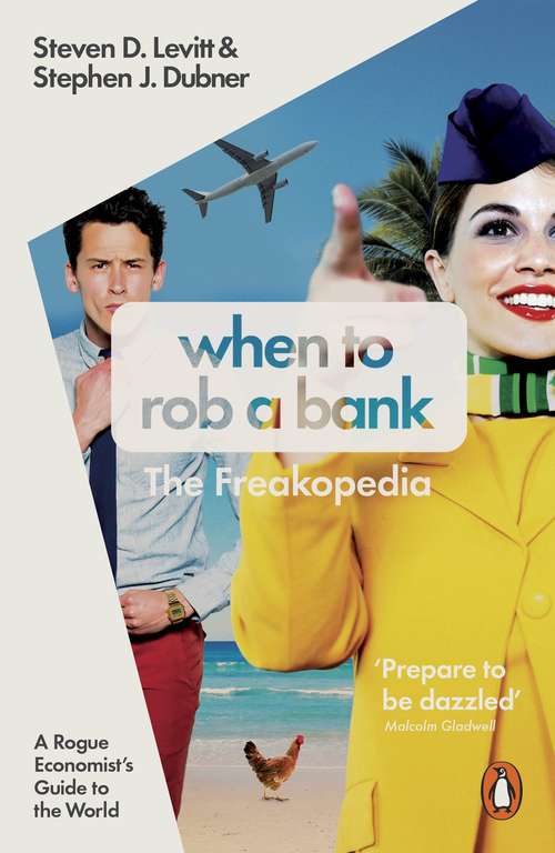 Book cover of When to Rob a Bank: A Rogue Economist's Guide to the World