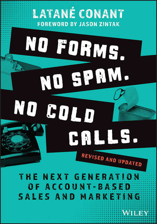 Book cover of No Forms. No Spam. No Cold Calls.: The Next Generation of Account-Based Sales and Marketing (2)
