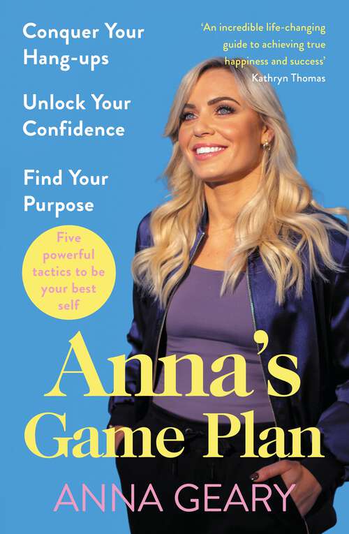 Book cover of Anna’s Game Plan: Conquer your hang ups, unlock your confidence and find your purpose