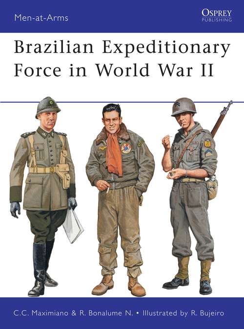 Book cover of Brazilian Expeditionary Force in World War II (Men-at-Arms)