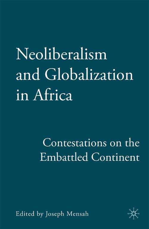 Book cover of Neoliberalism and Globalization in Africa: Contestations from the Embattled Continent (2008)