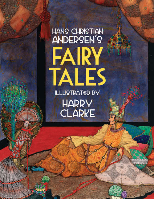 Book cover of Hans Christian Andersen's Fairy Tales: Twenty Tales Illustrated by Harry Clarke (2) (First Avenue Classics (tm) Ser.)