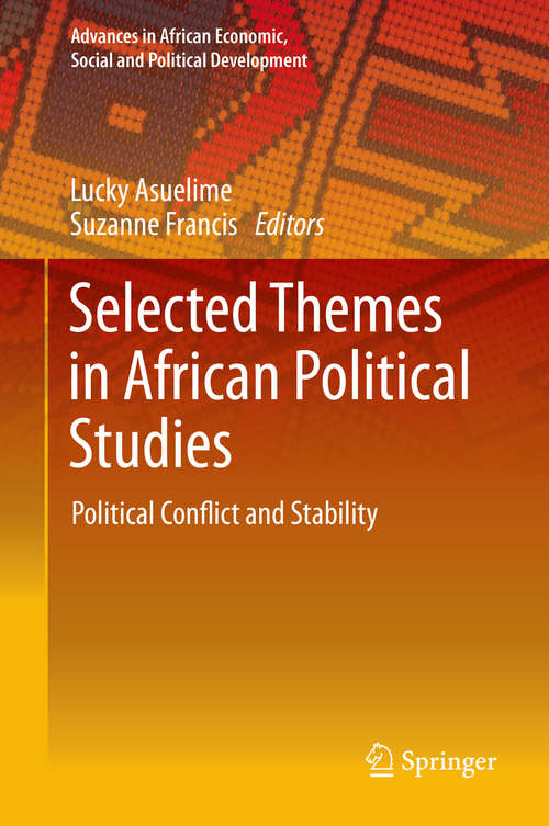 Book cover of Selected Themes in African Political Studies: Political Conflict and Stability (2014) (Advances in African Economic, Social and Political Development)