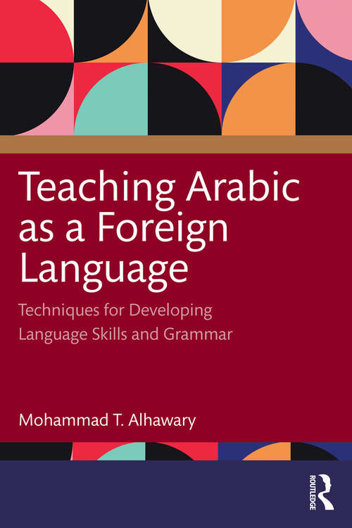 Book cover of Teaching Arabic as a Foreign Language: Techniques for Developing Language Skills and Grammar
