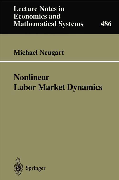 Book cover of Nonlinear Labor Market Dynamics (2000) (Lecture Notes in Economics and Mathematical Systems #486)