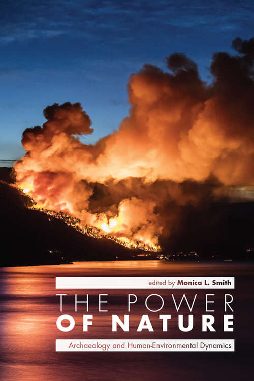 Book cover of The Power of Nature: Archaeology and Human-Environmental Dynamics