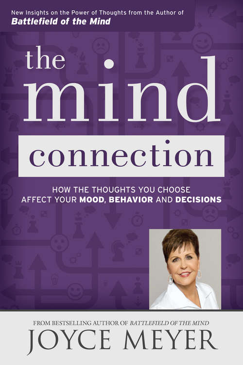 Book cover of La conexión de la mente: Cómo los pensamientos que usted elige afectan su estado de ánimo, su comportamiento y sus decisiones