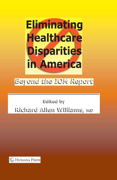 Book cover of Eliminating Healthcare Disparities in America: Beyond the IOM Report (2007)