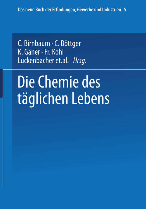 Book cover of Die Chemie des täglichen Lebens (7. Aufl. 1878) (Das Buch der Erfindungen, Gewerbe und Industrien #5)