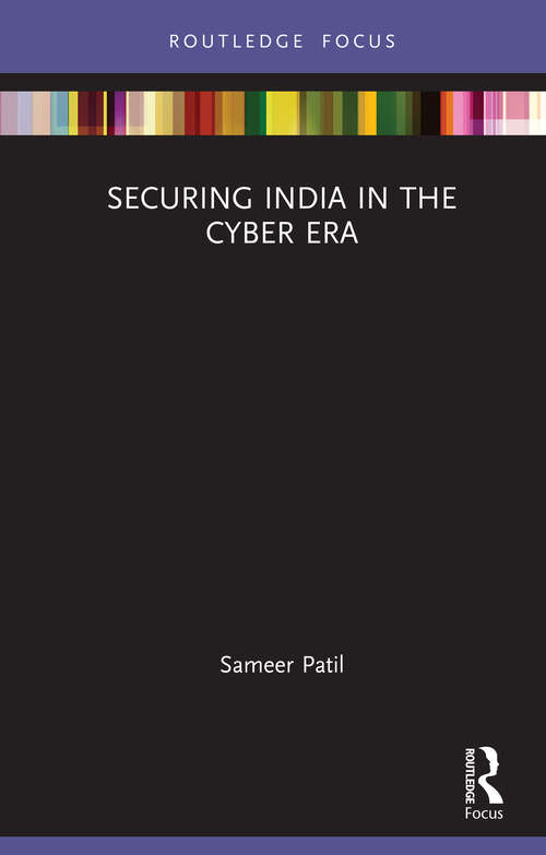 Book cover of Securing India in the Cyber Era (The Gateway House Guide to India in the 2020s)