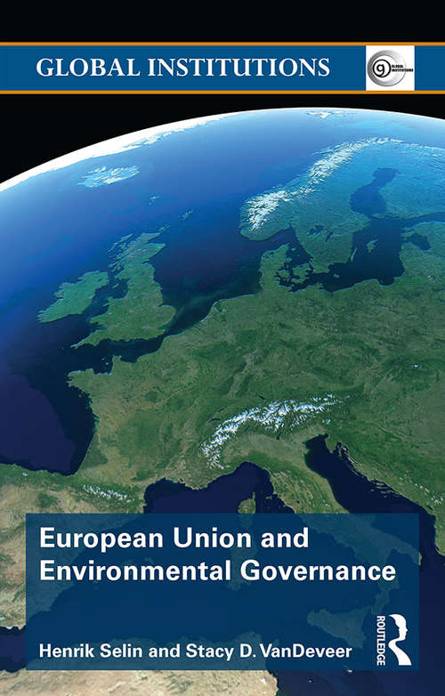 Book cover of European Union and Environmental Governance (Global Institutions)