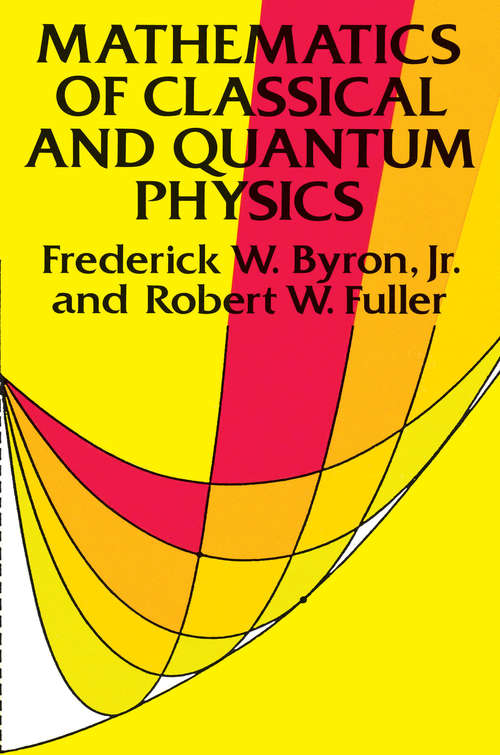 Book cover of Mathematics of Classical and Quantum Physics (Dover Books on Physics)