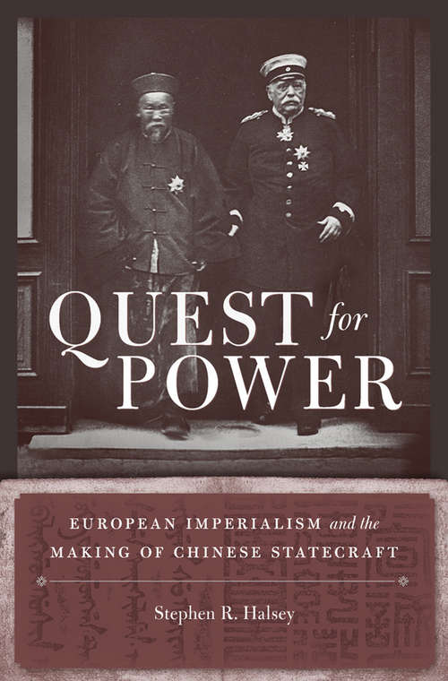 Book cover of Quest for Power: European Imperialism and the Making of Chinese Statecraft