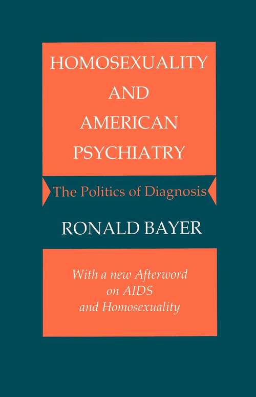 Book cover of Homosexuality and American Psychiatry: The Politics of Diagnosis