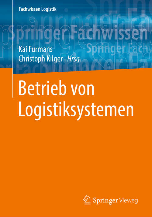 Book cover of Betrieb von Logistiksystemen (1. Aufl. 2019) (Fachwissen Logistik)