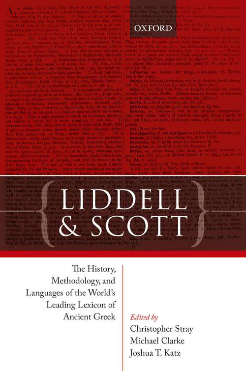 Book cover of Liddell and Scott: The History, Methodology, and Languages of the World's Leading Lexicon of Ancient Greek