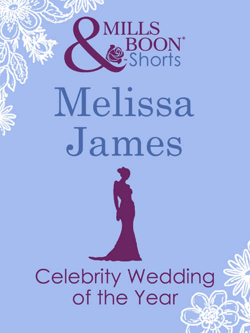 Book cover of Celebrity Wedding of the Year (Mills & Boon Short Stories) (ePub First edition)