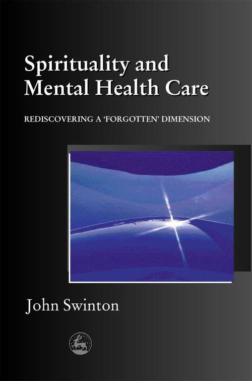 Book cover of Spirituality and Mental Health Care: Rediscovering a 'Forgotten' Dimension