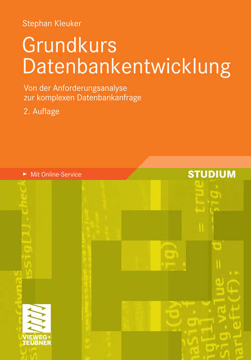 Book cover of Grundkurs Datenbankentwicklung: Von der Anforderungsanalyse zur komplexen Datenbankanfrage (2. Aufl. 2011)