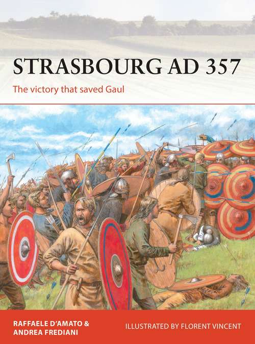 Book cover of Strasbourg AD 357: The victory that saved Gaul (Campaign #336)